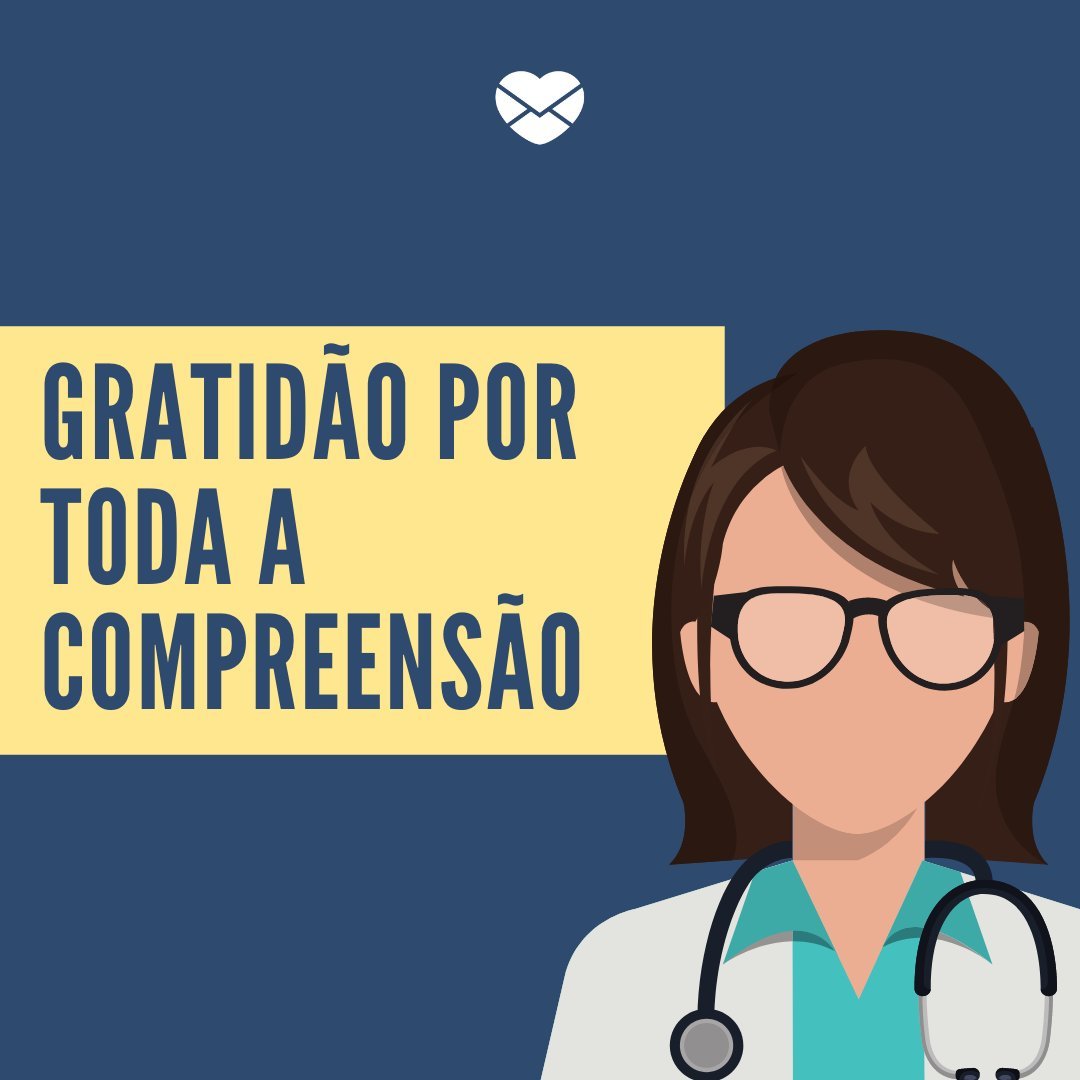 'Gratidão por toda a compreensão' - Mensagens de agradecimento aos profissionais da saúde