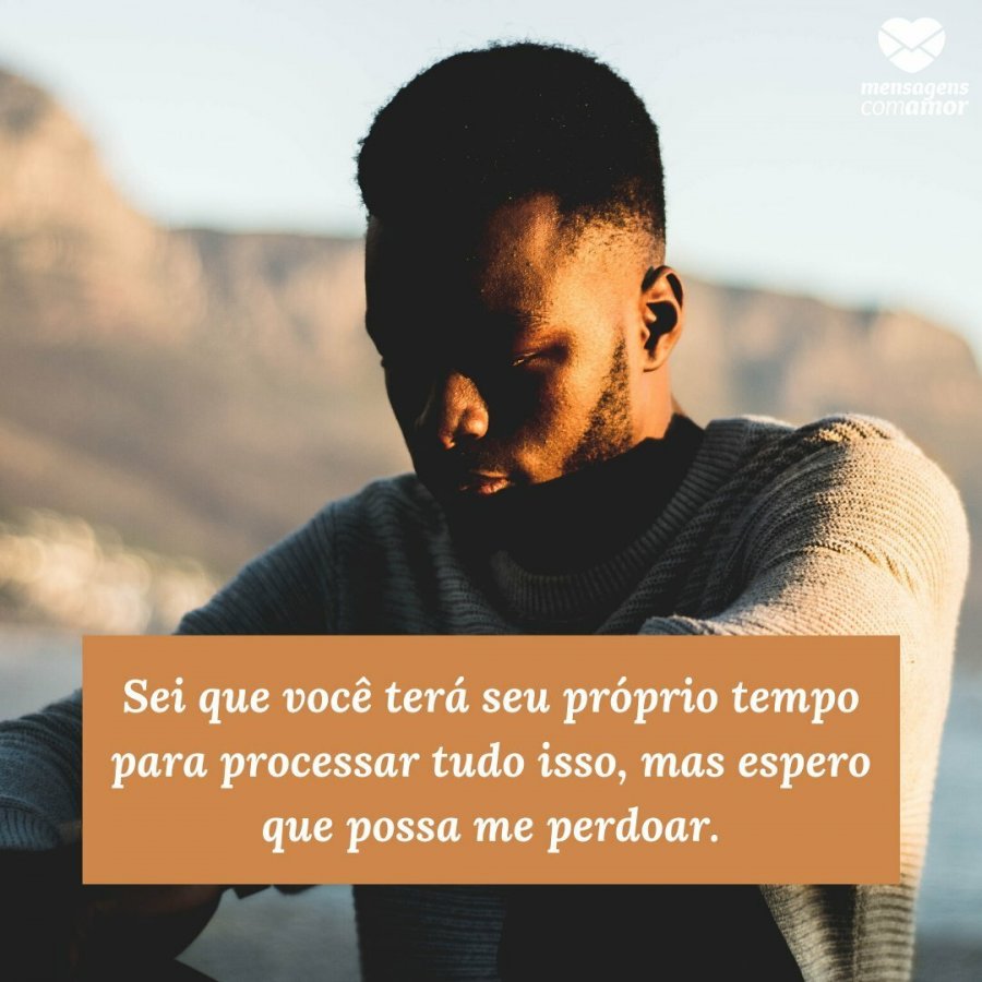 Não queria ter te magoado... Nunca foi minha intenção