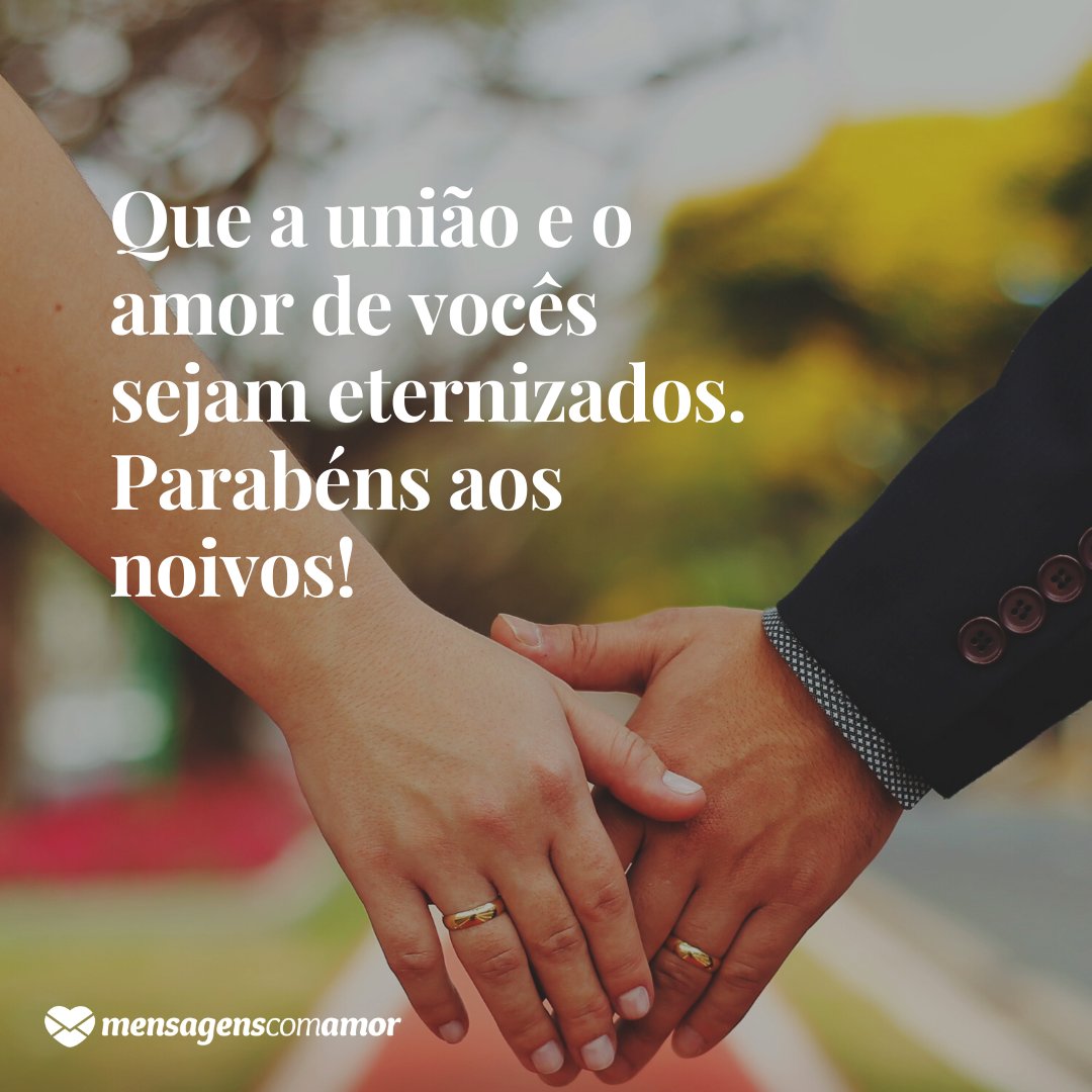 Mensagens Com Amor | Canva 'Que a união e o amor de vocês sejam eternizados. Parabéns aos noivos!' - Legendas para fotos de casamento