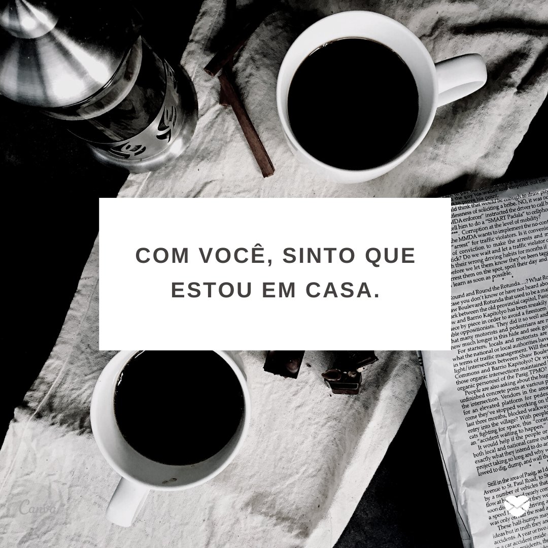 Mensagens Com Amor/Canva 'Com você, sinto que estou em casa.' - Frases para namorado perfeito