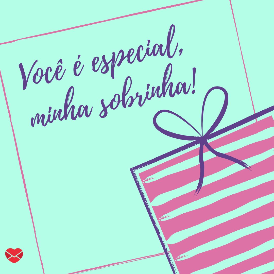 'Você é especial, minha sobrinha!' - Aniversário da sobrinha