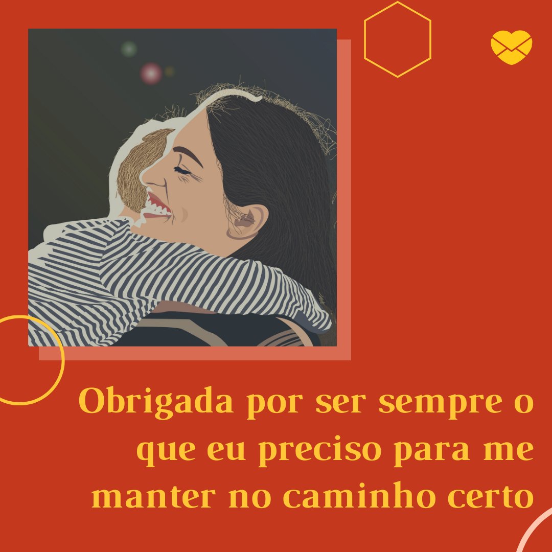 Mensagens Com Amor/Canva 'Obrigada por ser sempre o que eu preciso para me manter no caminho certo' - Cartas para Mãe