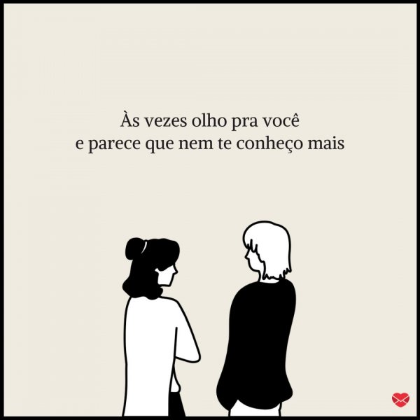 Mensagens Com Amor/Canva 'Às vezes olho pra você e parece que nem te conheço mais' - Se a gente se ama, por que briga tanto?