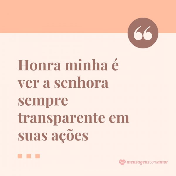 Mensagens Com Amor/Canva 'Honra minha é ver a senhora sempre transparente em suas ações' - Mensagens para Professoras