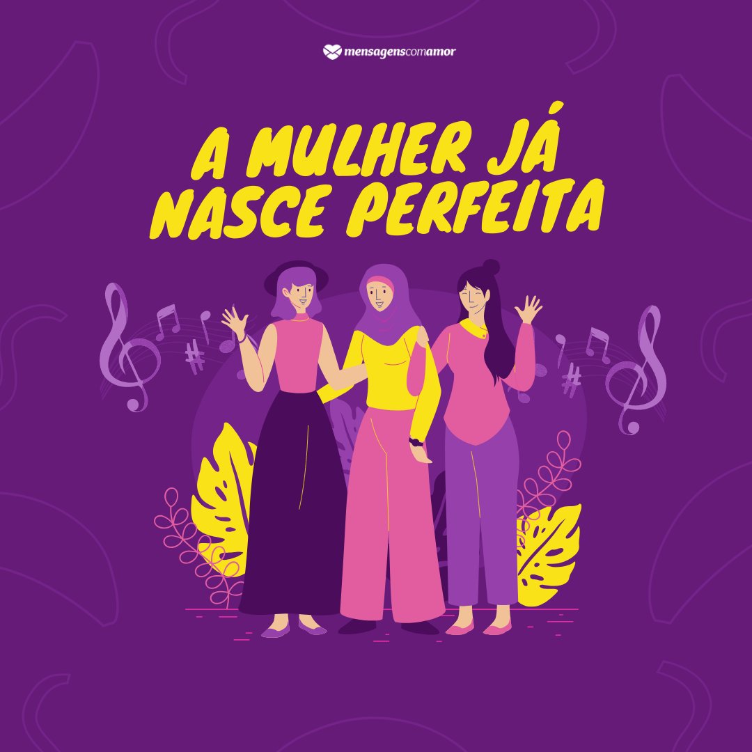 Mensagens Com Amor/Canva 'A mulher já nasce perfeita' - Poemas sobre mulheres