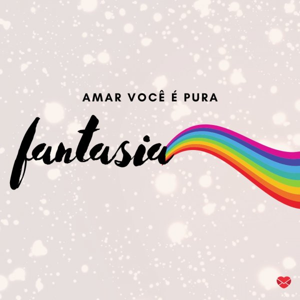 Mensagens Com Amor/Canva 'Amar você é pura fantasia' - Feliz Aniversário, Amor