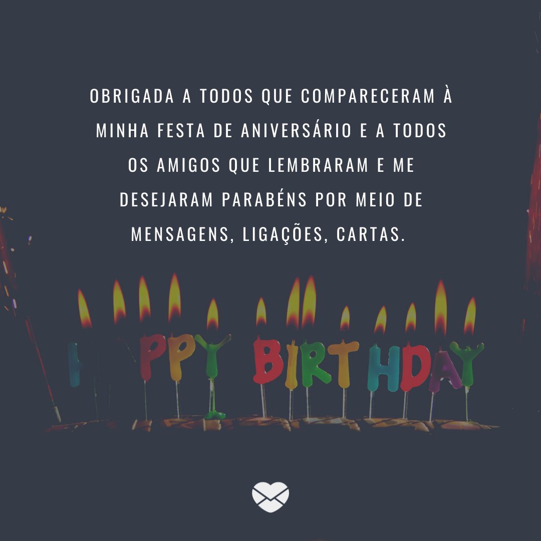 Mensagens Com Amor/ Canva 'Obrigada a todos que compareceram à minha festa de aniversário e a todos os amigos que lembraram e me desejaram parabéns por meio de mensagens, ligações, cartas. ' -Agradecimentos aos amigos que lembraram