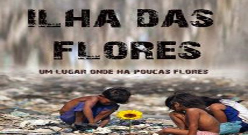 Divulgação/ Documentário ILHA DAS FLORES Imagem de divulgação ILHA DAS FLORES