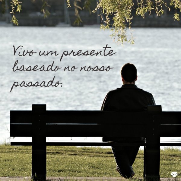 Mensagens Com Amor/Canva 'Vivo um presente baseado no nosso passado' - Lindas Cartas de Amor