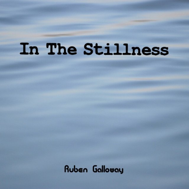 Capa do EP 'In The Stilness', de Ruben Galloway