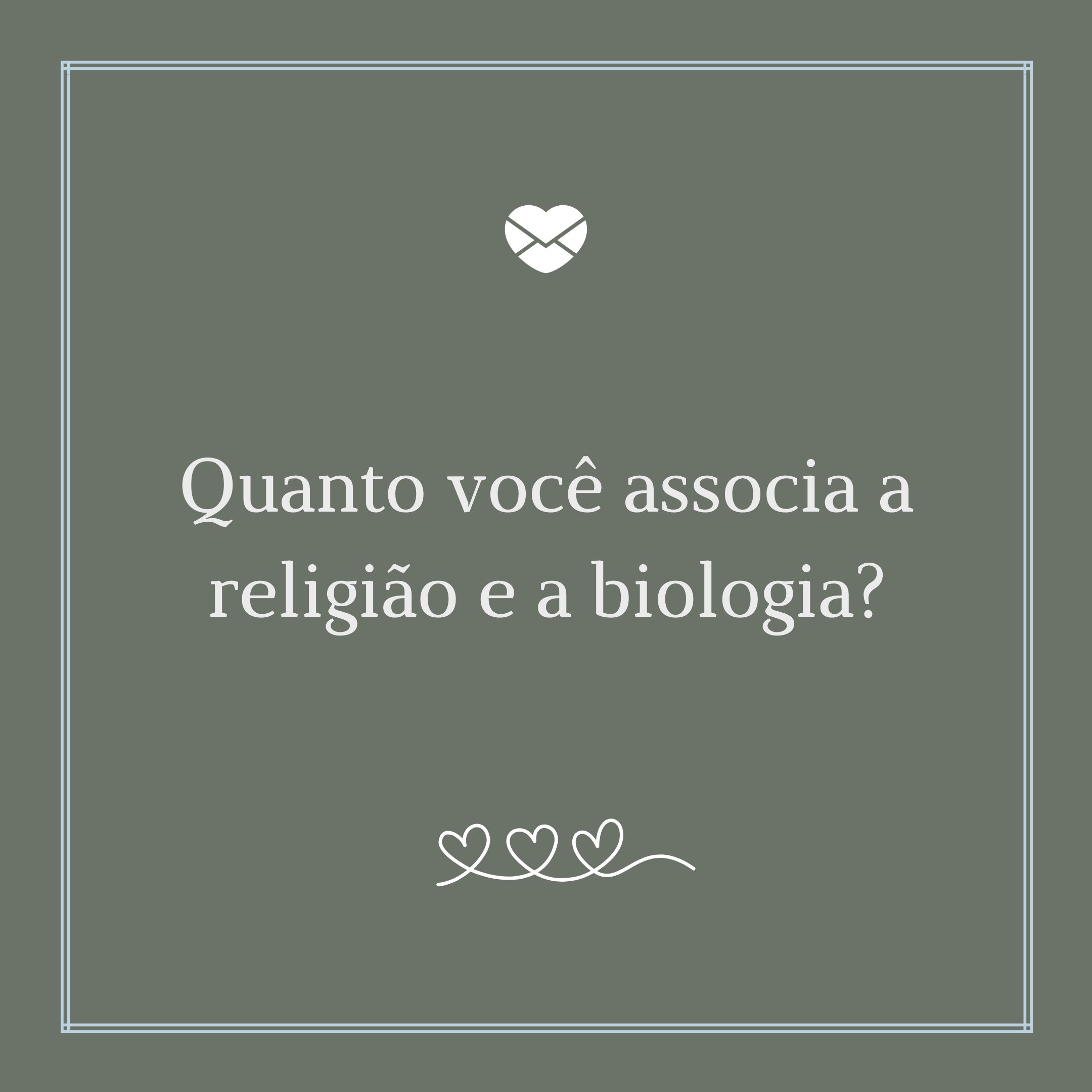 'Quanto você associa a religião e a biologia?' - Grandes ensinamentos dos livros religiosos