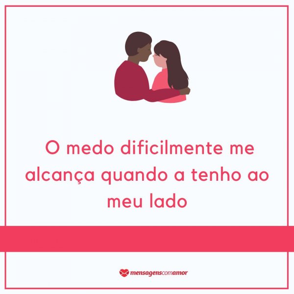 Mensagens Com Amor/Canva 'O medo dificilmente me alcança quando a tenho ao meu lado' - Frases de Angelina