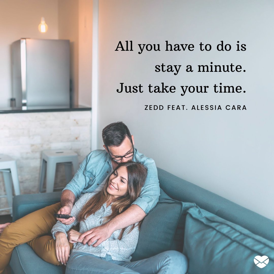 'All you have to do is stay a minute. Just take your time.' - Frases de Músicas em Inglês