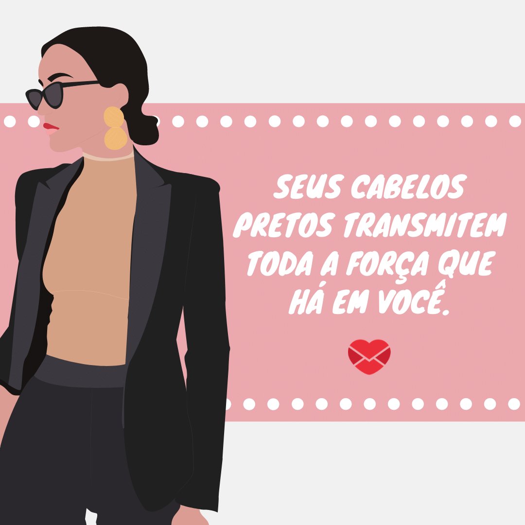 'Seus cabelos pretos transmitem toda a força que há em você.' - Frases para enaltecer a beleza das mulheres de cabelos pretos