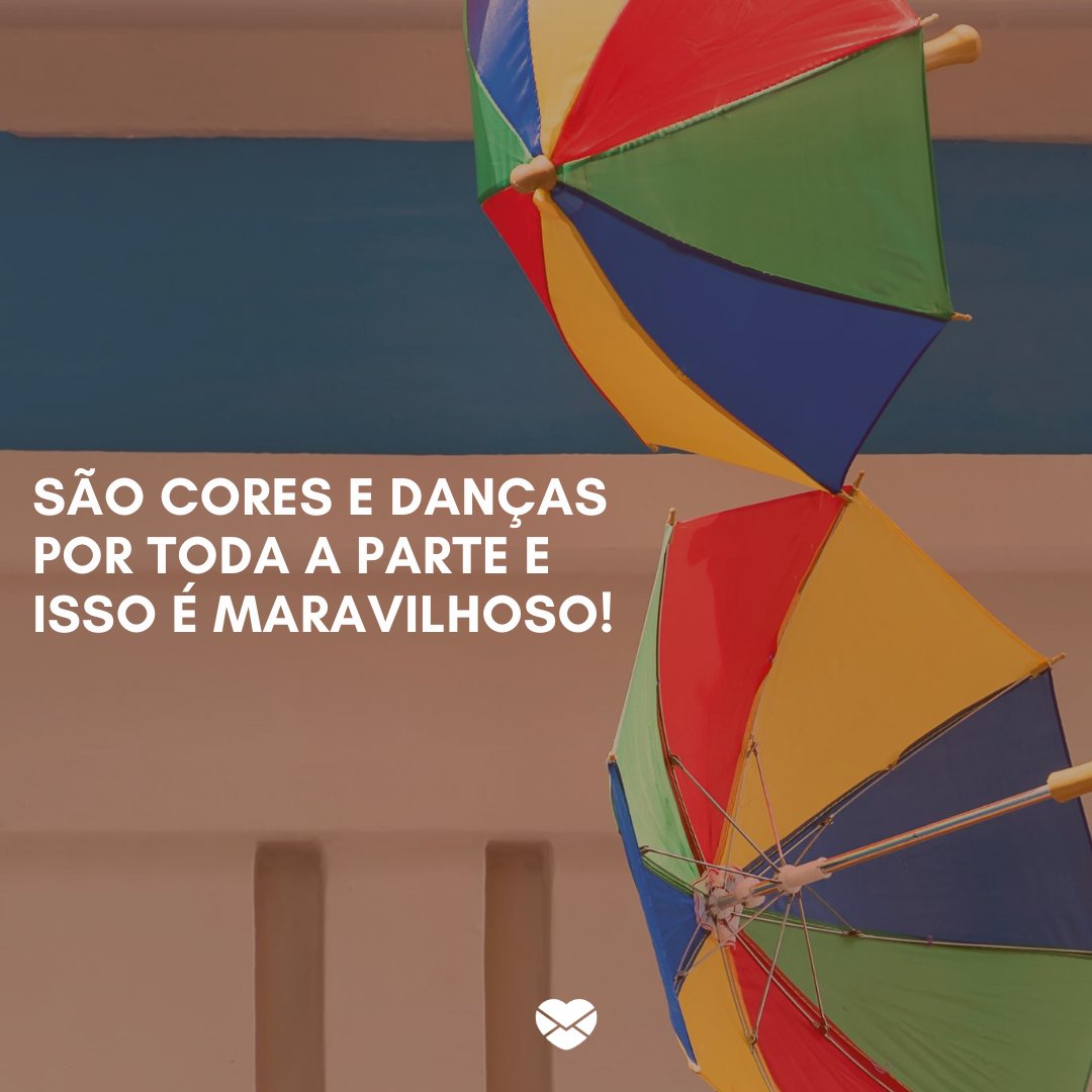Mensagens Com Amor/Canva 'O frevo da minha terra é o que me faz pensar todos os dias o quanto sou orgulhoso por ser nordestino. São cores e danças por toda a parte e isso é maravilhoso!' -Frases de um Nordestino Orgulhoso