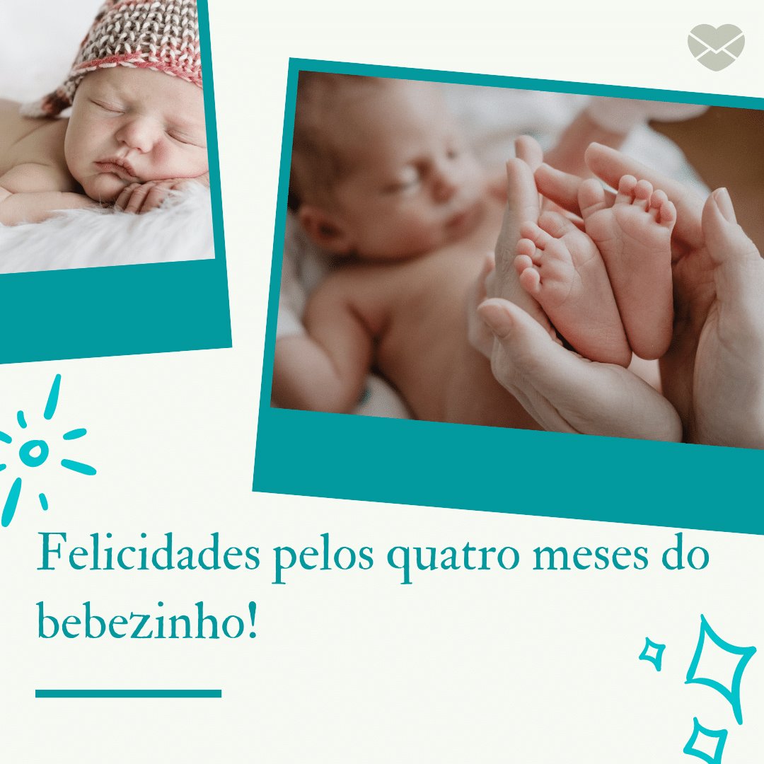 'Felicidades pelos quatro meses do bebezinho!' - Mensagens para bebê de 4 meses