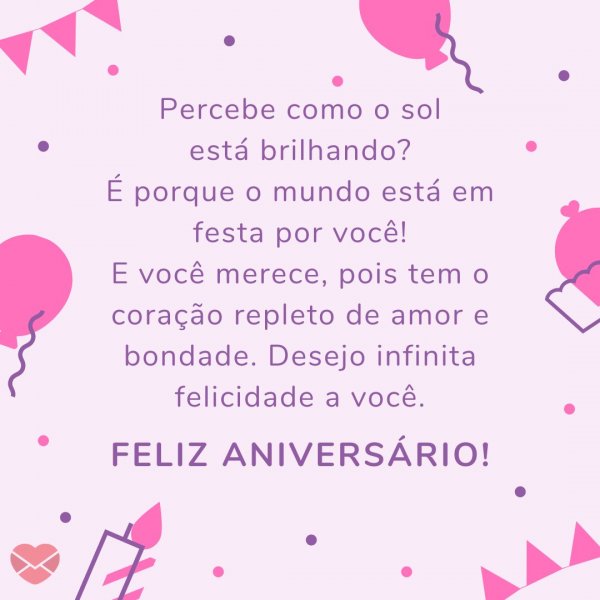 Mensagens Com Amor | Canva 'Percebe como o sol está brilhando? É porque o mundo está em festa por você! E você merece, pois tem o coração repleto de amor e bondade. Desejo infinita felicidade a você. Feliz aniversário!' - Mensagens de Aniversário para Namorada