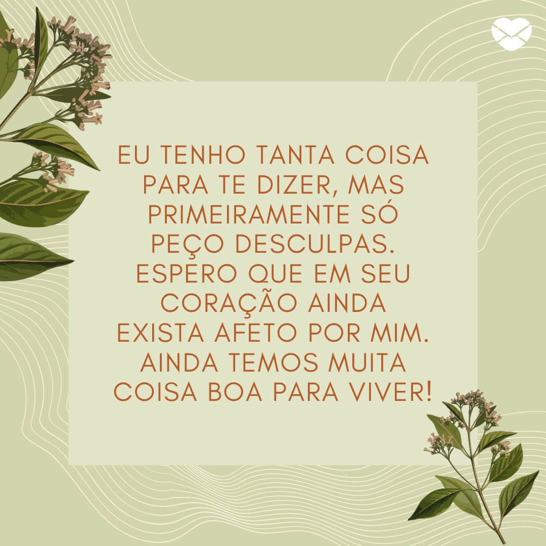 Frases de Desculpas II: deixe o orgulho nesse momento! Frases de Desculpas II: deixe o orgulho nesse momento!