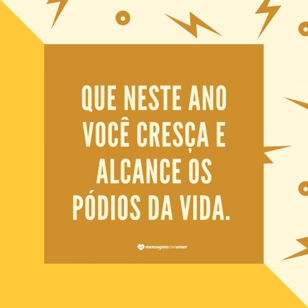 Mensagens Com Amor/Canva 'Que neste ano você cresça e alcance os pódios da vida.' - Parabéns para Melhor Amiga