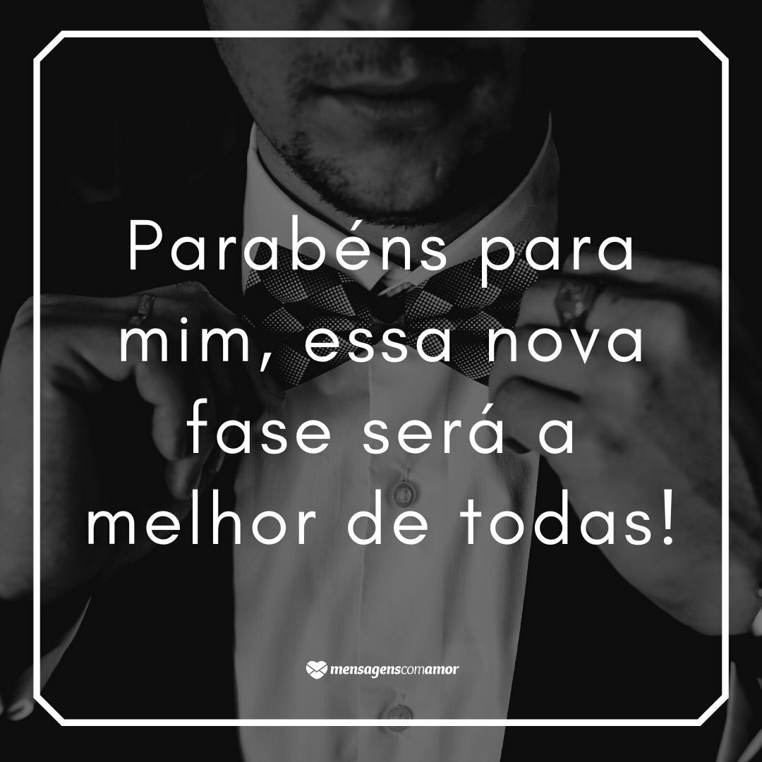 'Parabéns para mim, essa nova fase será a melhor de todas!' - Mensagens para os meus 30 anos