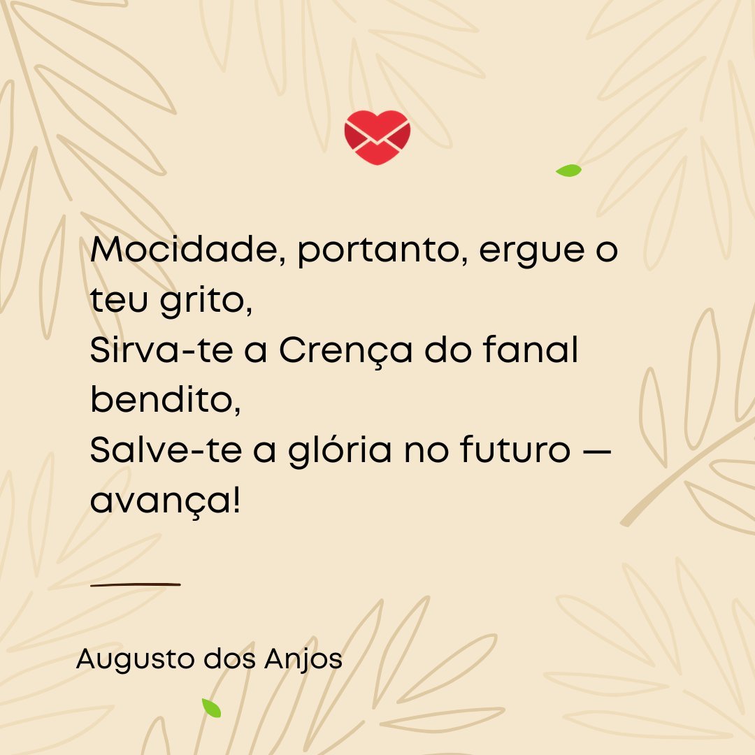 'Mocidade, portanto, ergue o teu grito (...)' - Mensagens de Otimismo