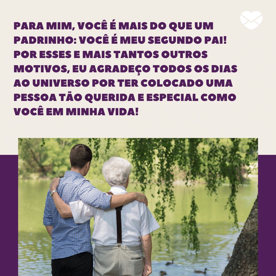 Mensagens com Amor / Canva / katarzynabialasiewicz 'Para mim, você é mais do que um padrinho: você é meu segundo pai! Por esses e mais tantos outros motivos, eu agradeço todos os dias ao universo por ter colocado uma pessoa tão querida e especial como você em minha vida!' - Obrigada por ser meu segundo pai