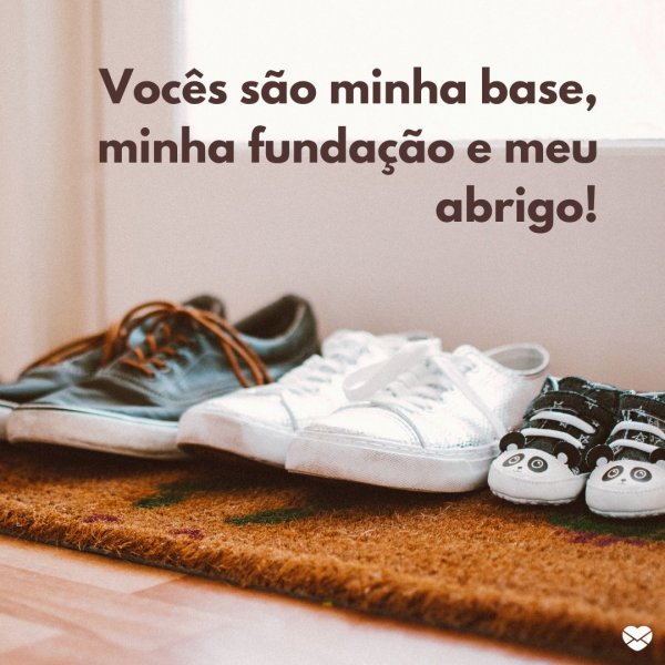 Mensagens Com Amor/Canva 'Vocês são minha base, minha fundação e meu abrigo!' - Mensagens de positivismo para WhatsApp