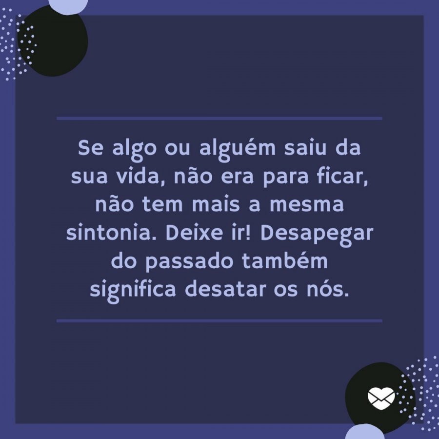 Frases para desapegar do passado: valorize o seu presente