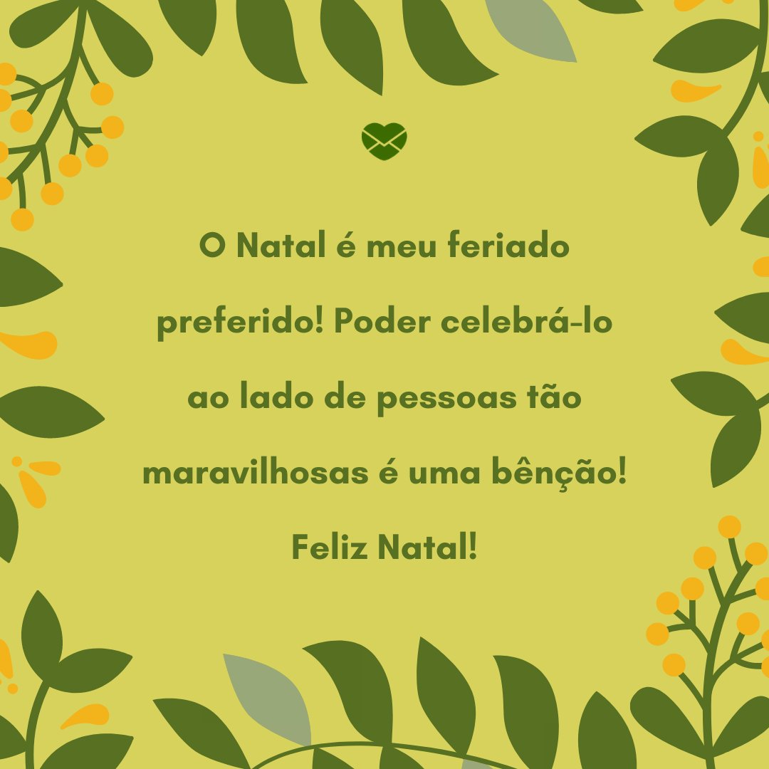 'O Natal é meu feriado preferido! Poder celebrá-lo ao lado de pessoas tão maravilhosas é uma bênção! Feliz Natal!' - Legendas para fotos do Natal