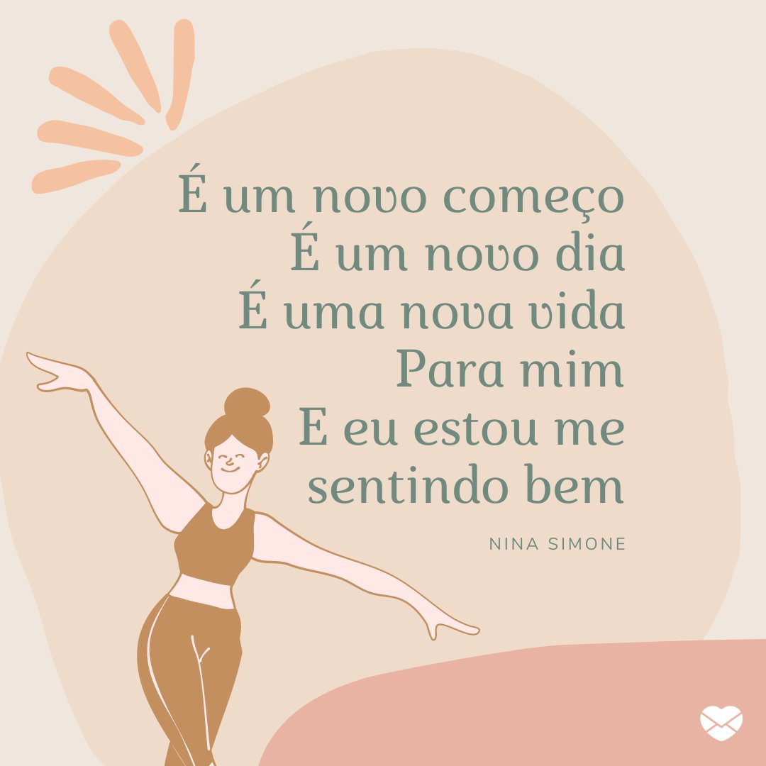 Mensagens Com Amor/Canva 'É um novo começo/ É um novo dia/É uma nova vida/Para mim/ E eu estou me sentindo bem' - 10 Músicas para Alegrar seu Dia
