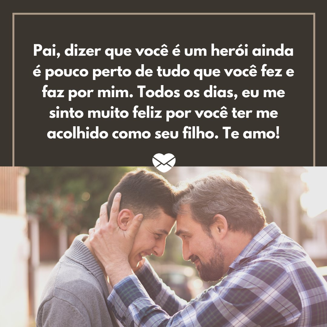 Milicad / Getty Images Pro / Canva / Mensagens com amor 'Pai, dizer que você é um herói ainda é pouco perto de tudo que você fez e faz por mim. Todos os dias, eu me sinto muito feliz por você ter me acolhido como seu filho. Te amo!' - Depoimentos para o meu pai
