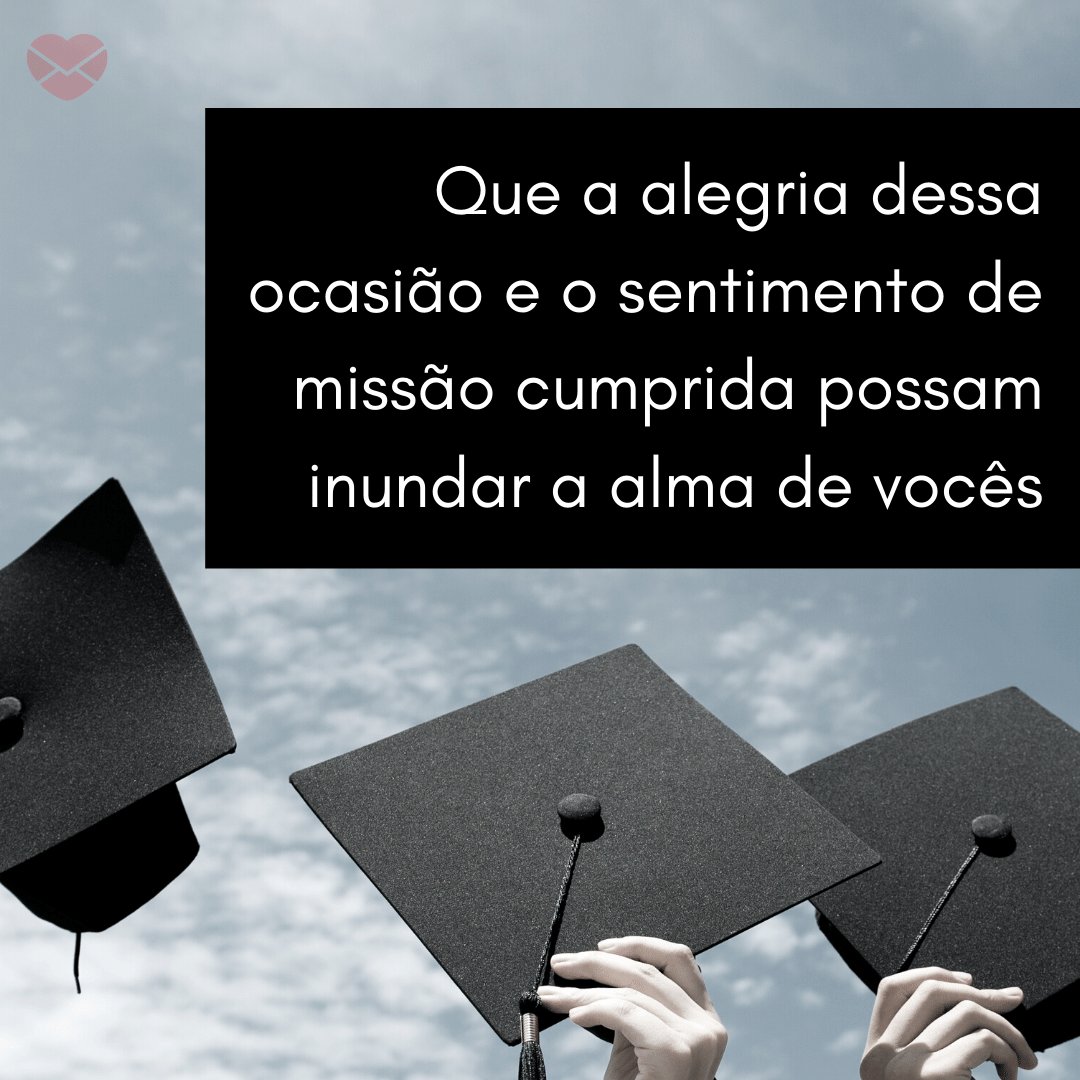 'Que a alegria dessa ocasião e o sentimento de missão cumprida possam inundar a alma de vocês' - Discurso de agradecimento aos pais para formatura do ensino superior