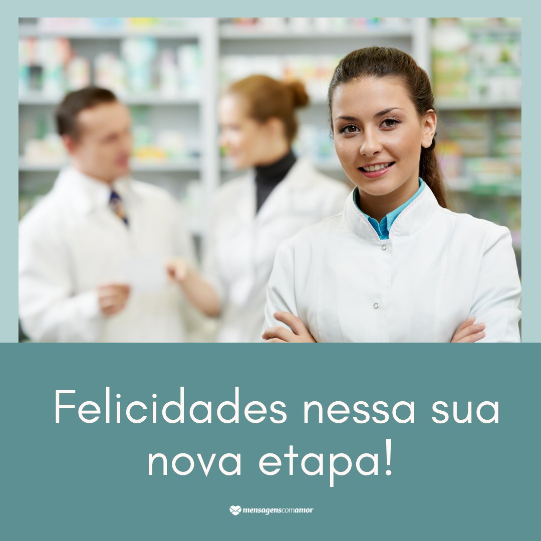 'Felicidades nessa sua nova etapa!' - Mensagens de parabéns para quem vai se formar em Farmácia