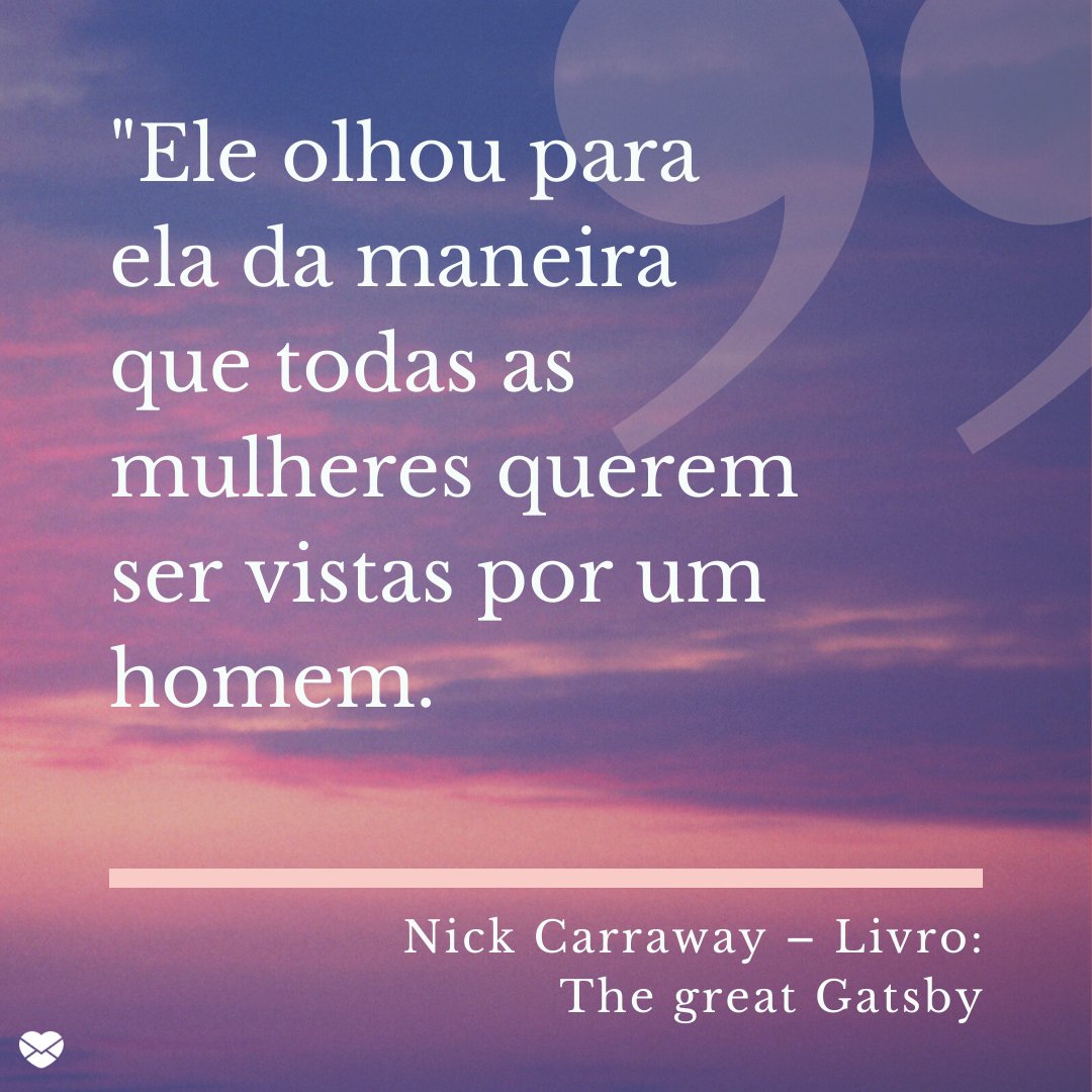 Mensagens Com Amor / Canva. 'Ele olhou para ela da maneira que todas as mulheres querem ser vistas por um homem.' - As melhores frases de amor de todos os tempos.