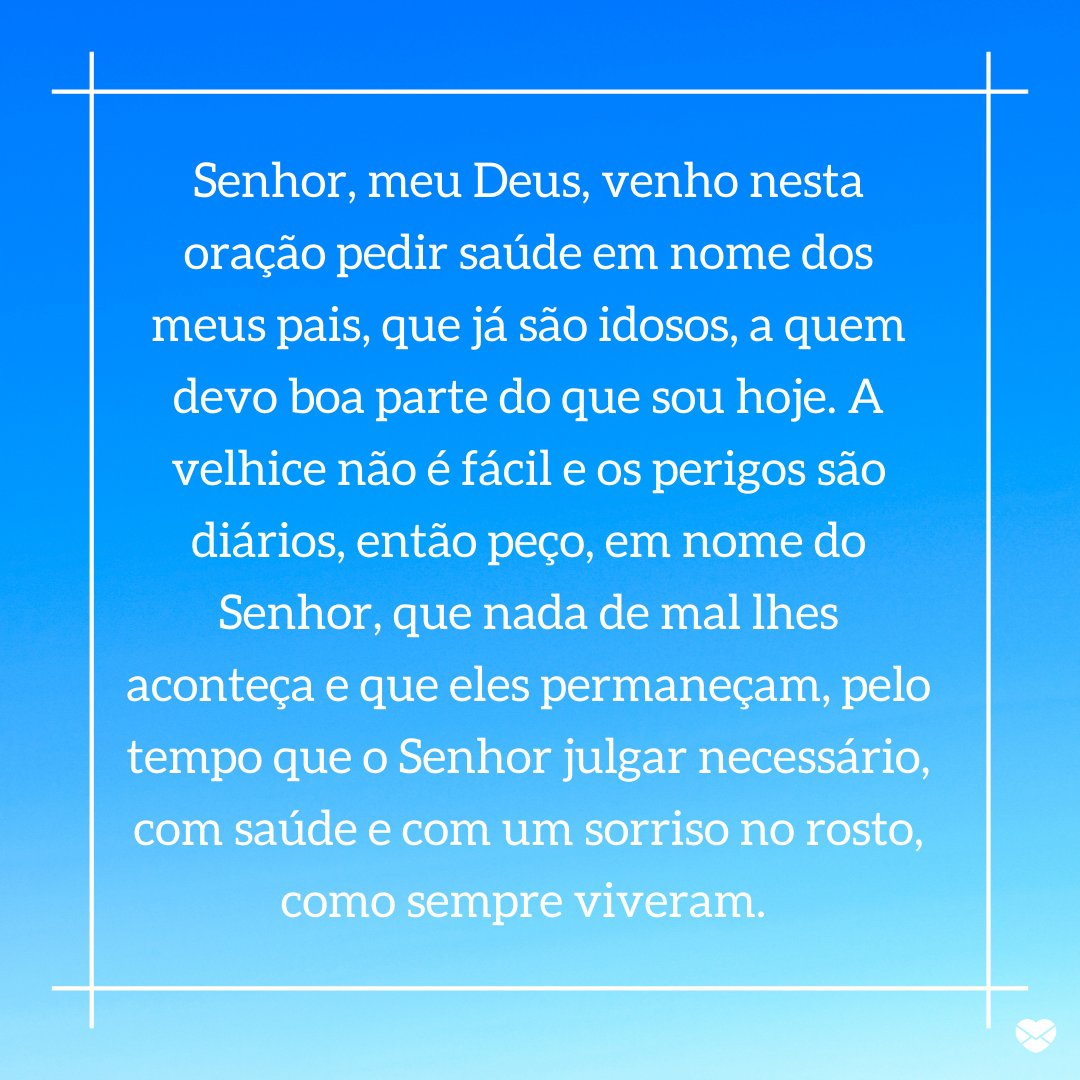 Francesco Ungaro / Canva / Mensagens com amor 'Senhor, meu Deus, venho nesta oração pedir saúde em nome dos meus pais, que já são idosos, a quem devo boa parte do que sou hoje. A velhice não é fácil e os perigos são diários, então peço, em nome do Senhor...' - Orações para proteger os idosos.