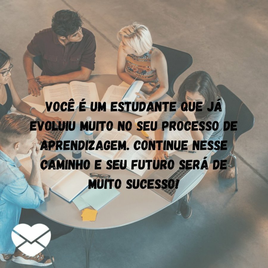 Frases de incentivo aos estudantes. Mostre por que aprender!