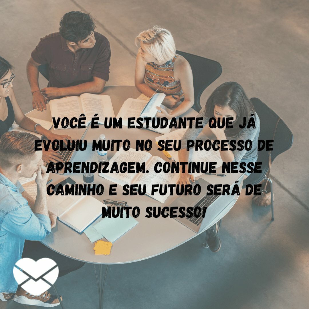 Frases de incentivo aos estudantes. Mostre por que aprender!