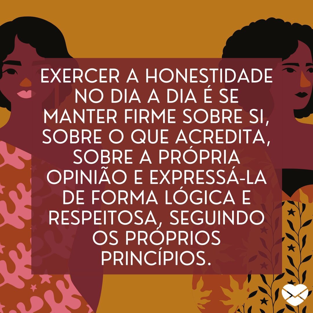 Dissemine mensagens para exercer a honestidade no dia a dia!