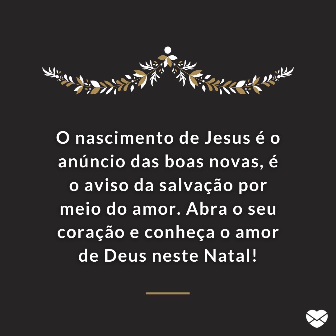 Mensagens Com Amor / Canva 'O nascimento de Jesus é o anúncio das boas novas, é o aviso da salvação por meio do amor. Abra o seu coração e conheça o amor de Deus neste Natal!' - Imagens de Natal