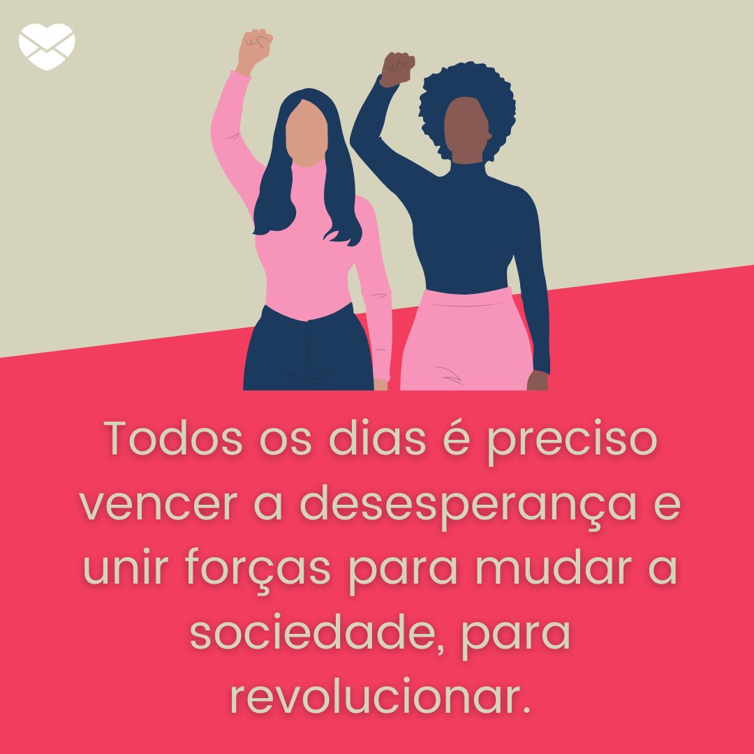 Mensagens Com Amor / Canva / sunnyrabbit 'Todos os dias é preciso vencer a desesperança e unir forças para mudar a sociedade, para revolucionar.' - Frases de autoras negras
