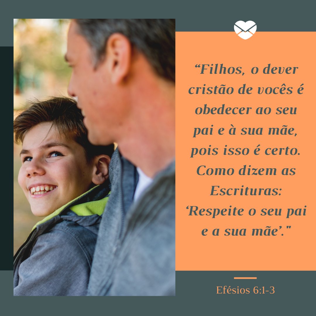 '“Filhos, o dever cristão de vocês é obedecer ao seu pai e à sua mãe, pois isso é certo. Como dizem as Escrituras: ‘Respeite o seu pai e a sua mãe’ Efésios 6:1-3' - Mensagens bíblicas para incentivar o respeito