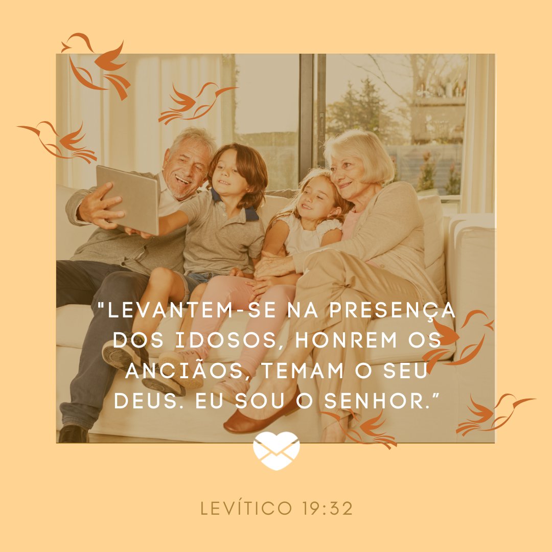 ''Levantem-se na presença dos idosos, honrem os anciãos, temam o seu Deus. Eu sou o Senhor.” Levítico 19:32' - Mensagens bíblicas para incentivar o respeito