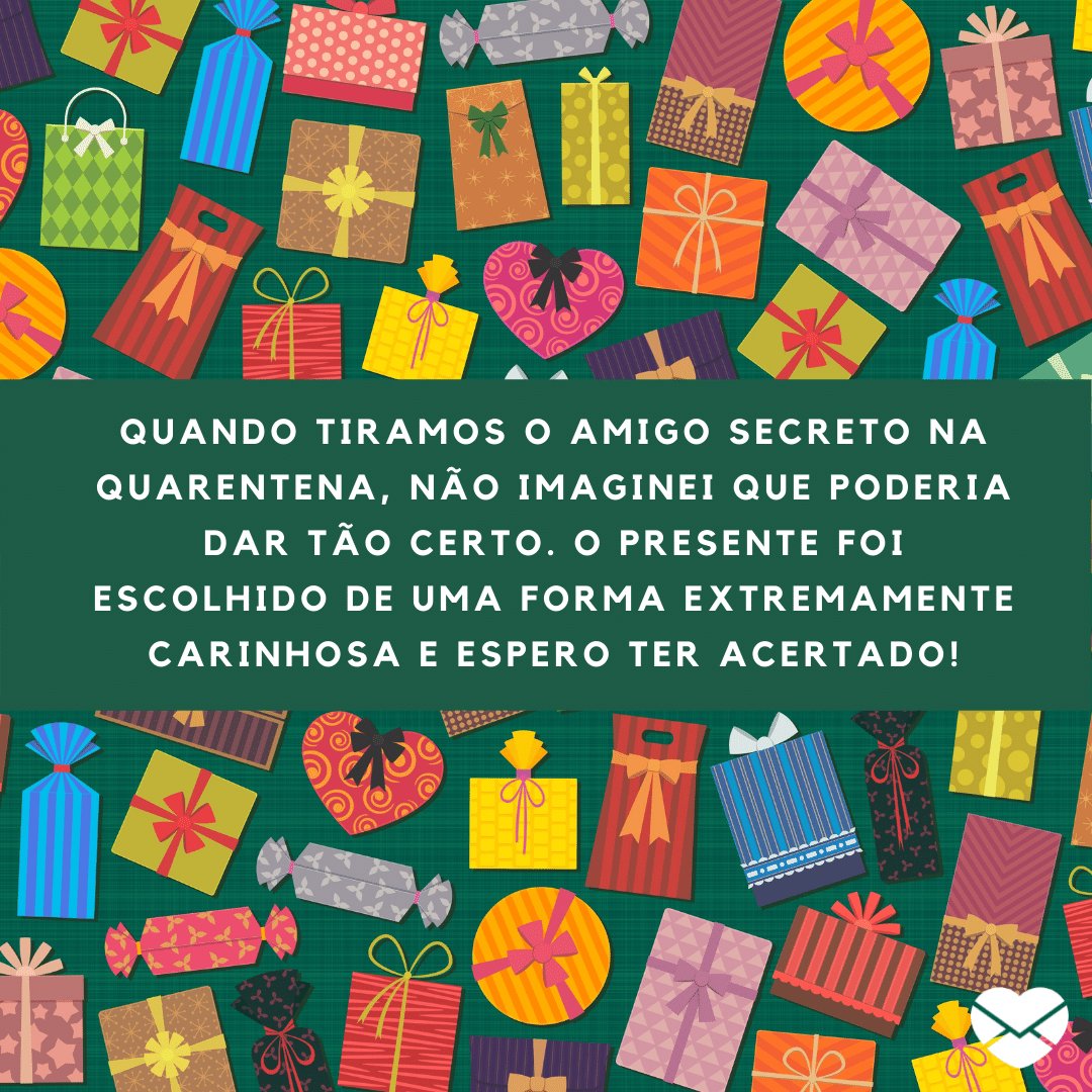 Distância que trouxe uma nova amizade - Mensagens para amigo secreto na quarentena - Amigos Distância que trouxe uma nova amizade - Mensagens para amigo secreto na quarentena - Amigos