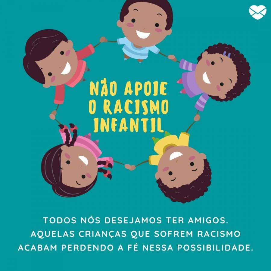 Frases sobre racismo infantil. Combata esse mal no começo!