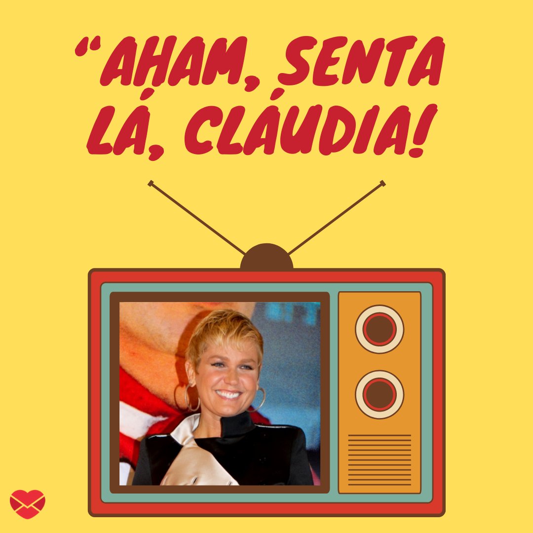 “Aham, senta lá, Cláudia!” - Melhores Frases da Televisão Brasileira