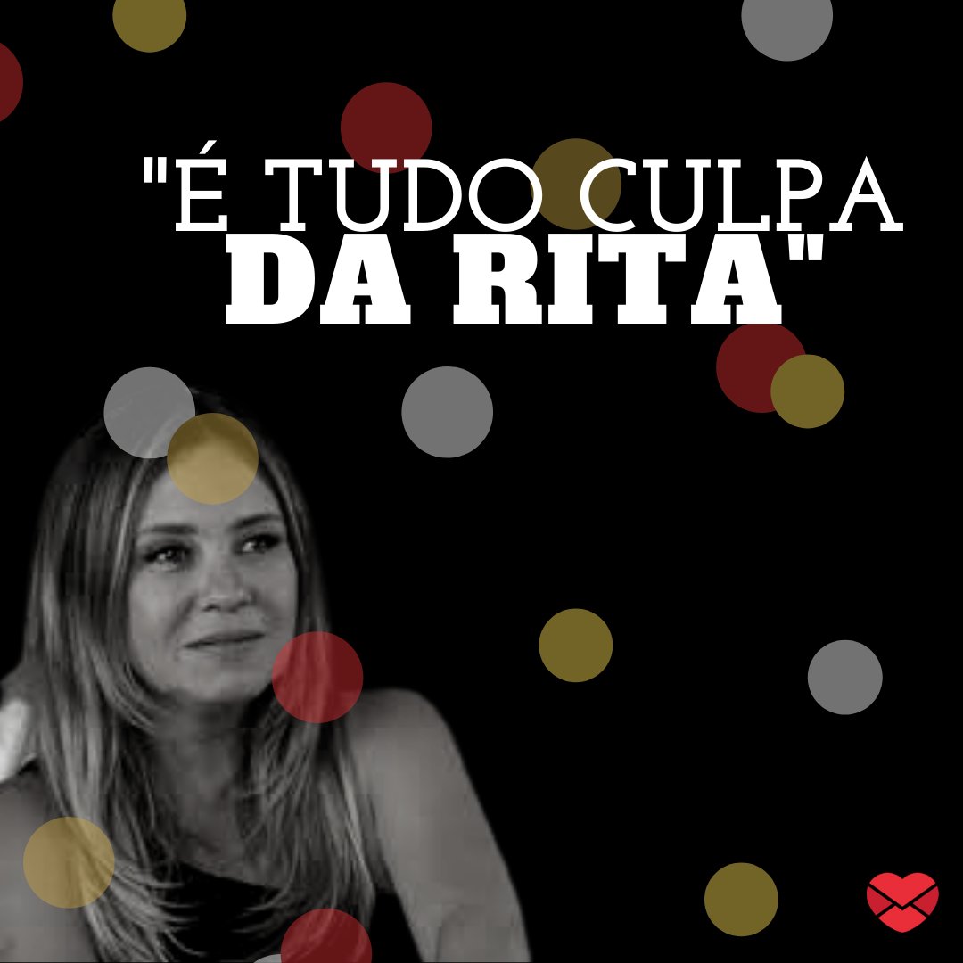 'É tudo culpa da Rita!' - Melhores Frases da Televisão Brasileira
