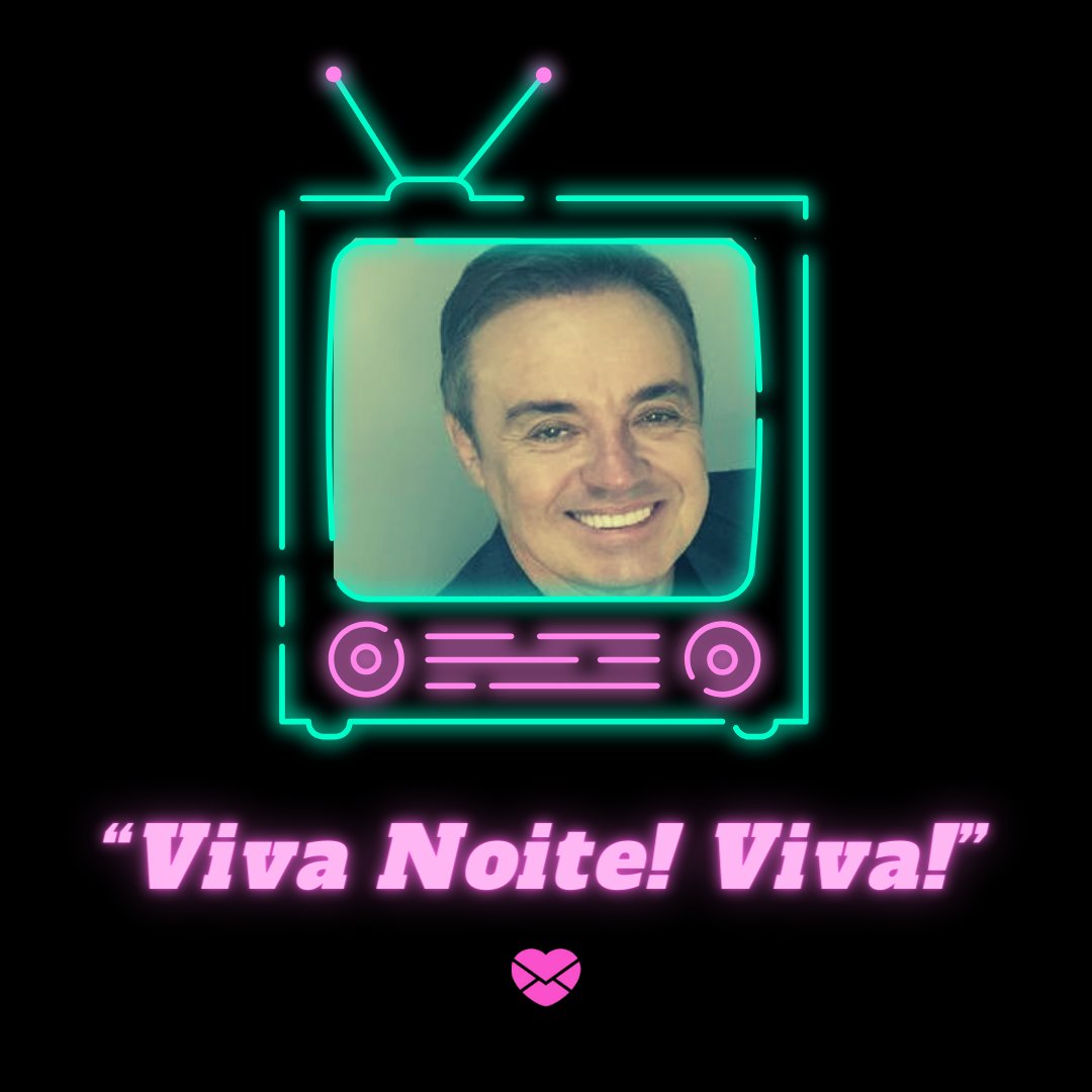 'Viva Noite! Viva!' - Melhores Frases da Televisão Brasileira