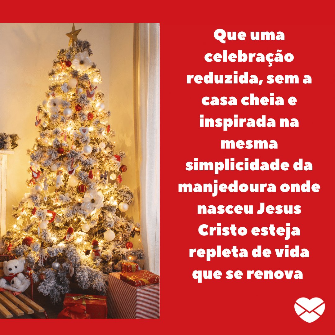'Que uma celebração reduzida, sem a casa cheia e inspirada na mesma simplicidade da manjedoura onde nasceu Jesus Cristo esteja repleta de vida que se renova ' -  Mensagens para o Natal na quarentena