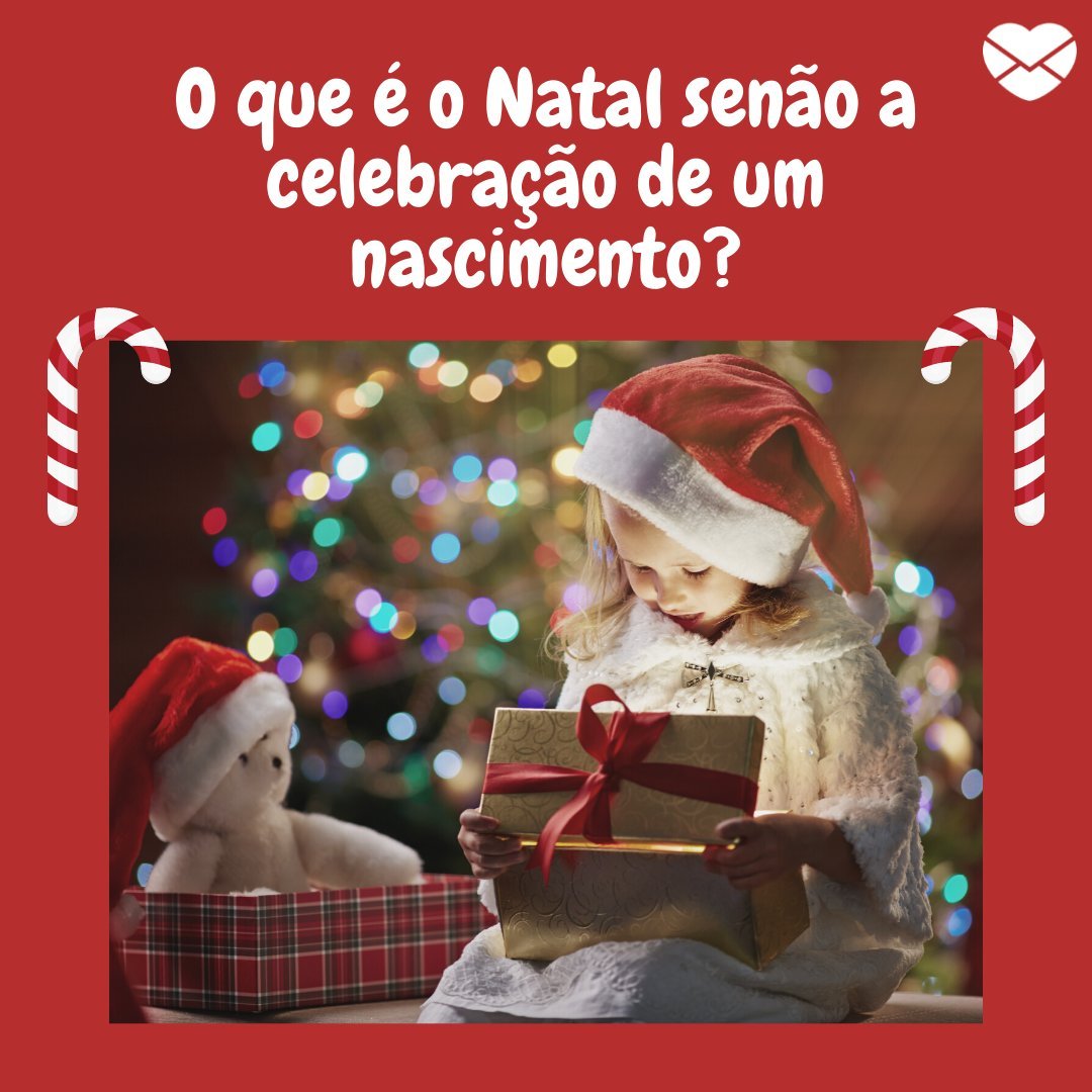 'O que é o Natal senão a celebração de um nascimento?' - Mensagens para o Natal na quarentena para WhatsApp