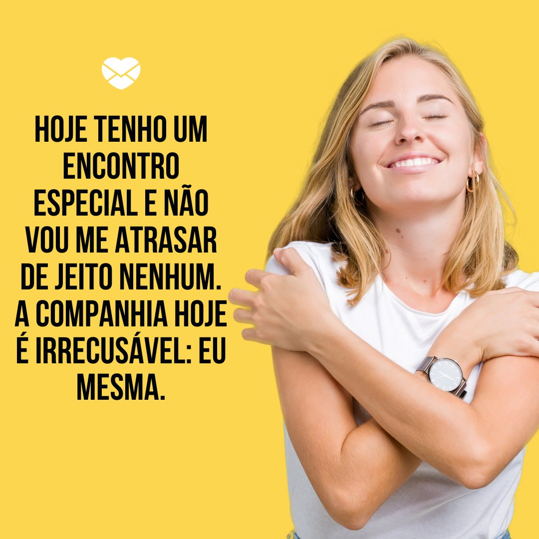 AaronAmat / Getty Images Pro / Canva / Mensagens com amor 'Hoje tenho um encontro especial e não vou me atrasar de jeito nenhum. A companhia hoje é irrecusável: eu mesma.' - Mensagem para foto sozinha